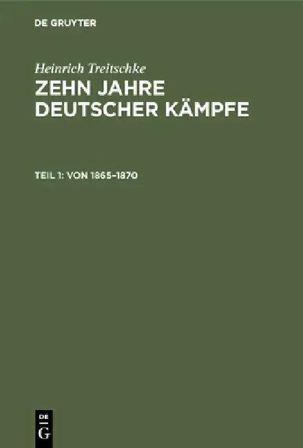 Von 1865-1870 (English, Erich Liesegang | Heinrich Treitschke)