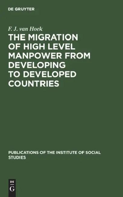 The Migration of High Level Manpower from Developing to Developed Countries (English, F. J. Van Hoek)