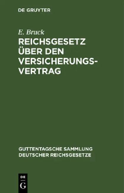 Reichsgesetz Über Den Versicherungsvertrag (English, E. Bruck)