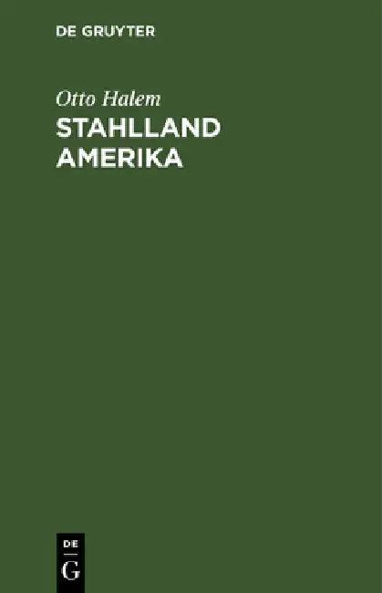 Stahlland Amerika (English, Otto Halem)