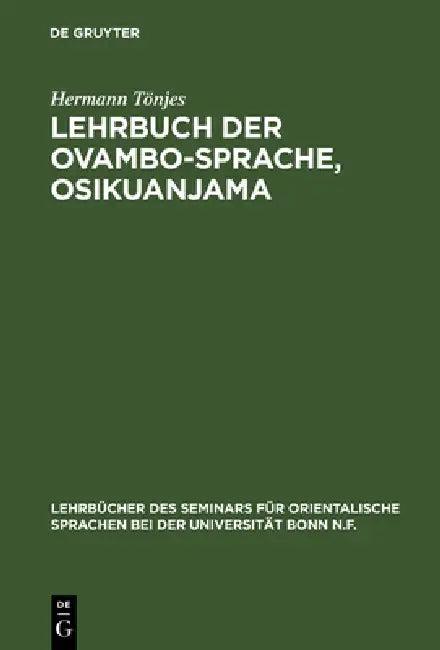 Lehrbuch der Ovambo-Sprache, Osikuanjama (English, Hermann Tönjes)