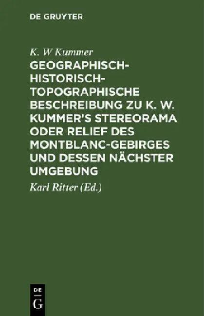 Geographisch-Historisch-Topographische Beschreibung Zu K. W. Kummer's Stereorama Oder Relief Des Mon (English, K. W. Kummer | Karl Ritter)