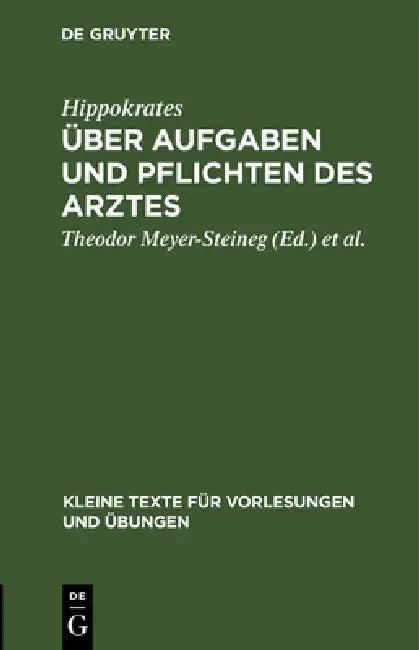 Über Aufgaben und Pflichten des Arztes (English, Hippokrates | Theodor Meyer-Steineg | Wilhelm Schonack)