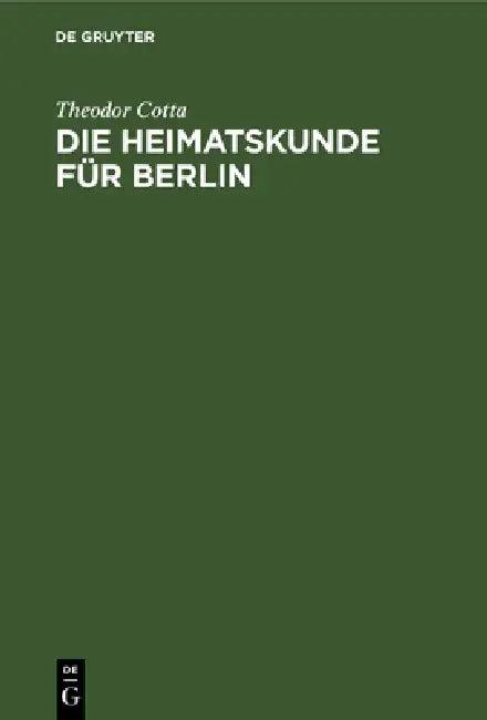 Die Heimatskunde Für Berlin (English, Theodor Cotta)