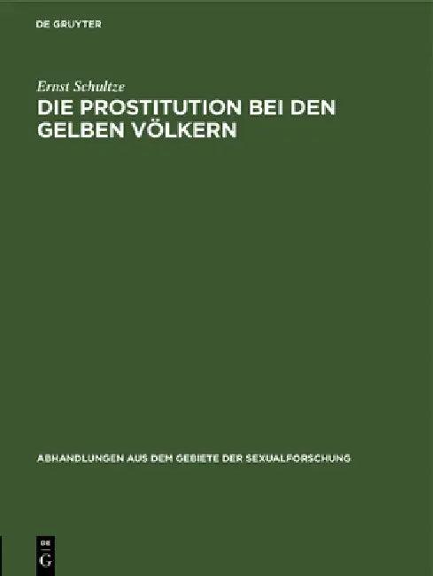 Die Prostitution Bei Den Gelben Völkern (English, Ernst Schultze)