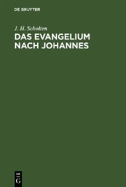Das Evangelium nach Johannes (English, J. H. Scholten | H. Lang)