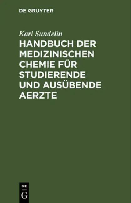 Handbuch der medizinischen Chemie für studierende und ausübende Aerzte (English, Karl Sundelin)