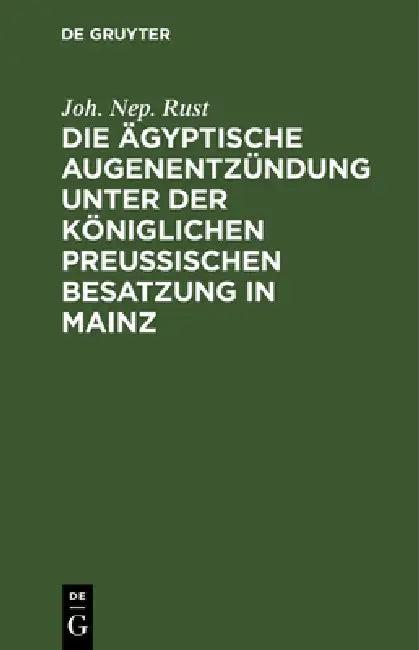 Die Ägyptische Augenentzündung Unter Der Königlichen Preußischen Besatzung in Mainz (English, Joh Nep Rust)