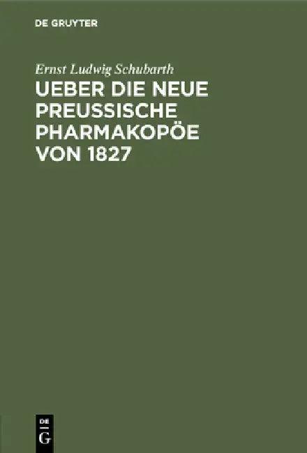 Ueber die neue preussische Pharmakopöe von 1827 (English, Ernst Ludwig Schubarth)