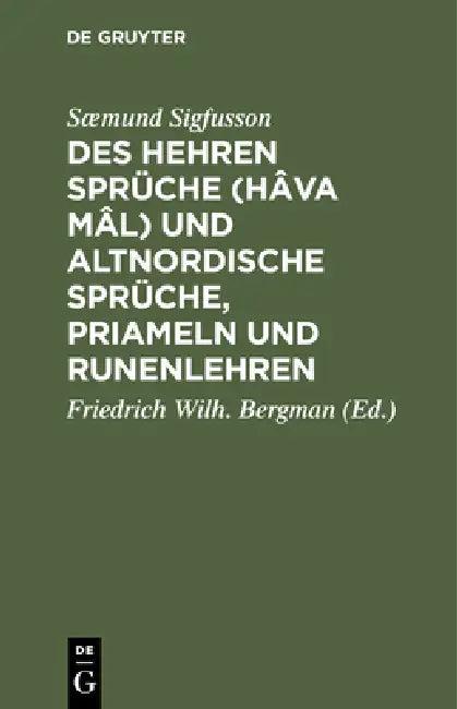 Des Hehren Sprüche (Hâva mâl) und altnordische Sprüche, Priameln und Runenlehren (English, Sæmund Sigfusson | Friedrich Wilh Bergman)