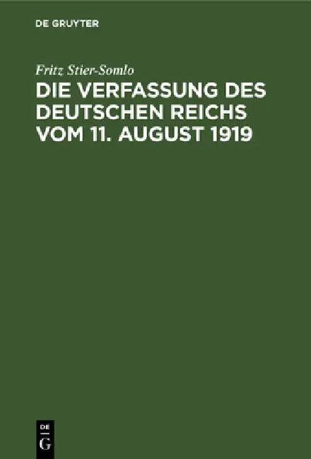 Die Verfassung Des Deutschen Reichs Vom 11. August 1919 (English, Fritz Stier-Somlo)