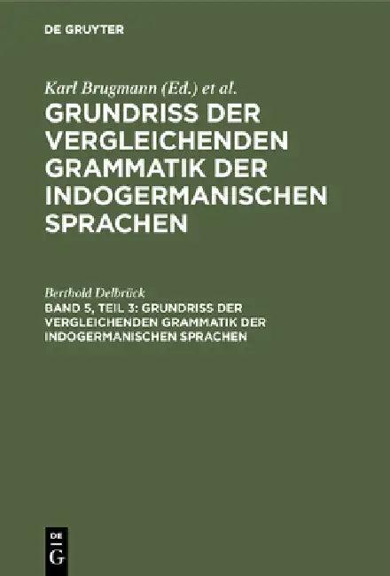 Vergleichende Syntax Der Indogermanische Sprachen, Teil 3 (English, Berthold Delbrück)