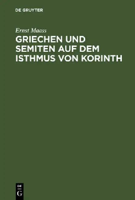 Griechen und Semiten auf dem Isthmus von Korinth (English, Ernst Maass)