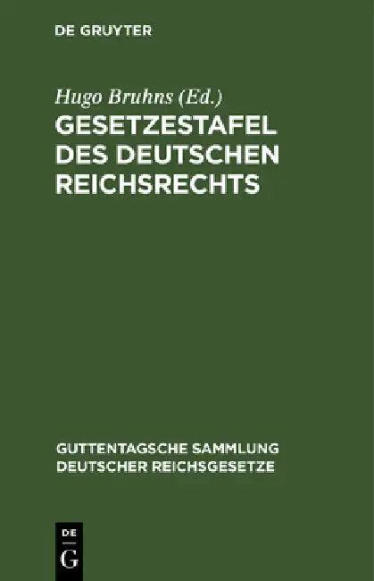 Gesetzestafel Des Deutschen Reichsrechts (English, Hugo Bruhns)