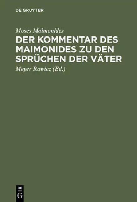 Der Kommentar Des Maimonides Zu Den Sprüchen Der Väter (English, Moses Maimonides | Meyer Rawicz)