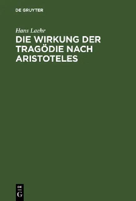 Die Wirkung der Tragödie nach Aristoteles (English, Hans Laehr)