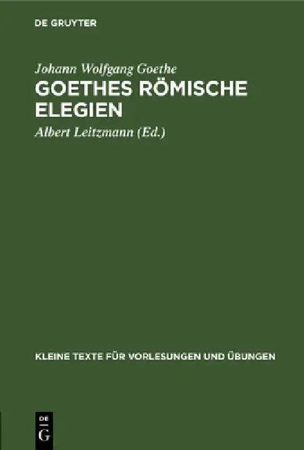 Goethes Römische Elegien (English, Johann Wolfgang Goethe | Albert Leitzmann)