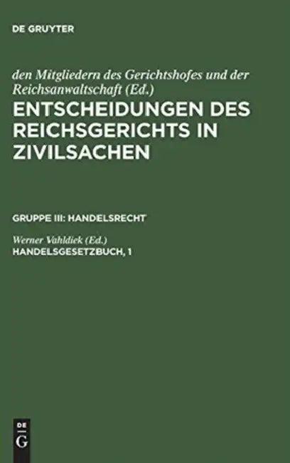 Entscheidungen des Reichsgerichts in Zivilsachen, Handelsgesetzbuch, 1 (English, Werner Vahldiek)