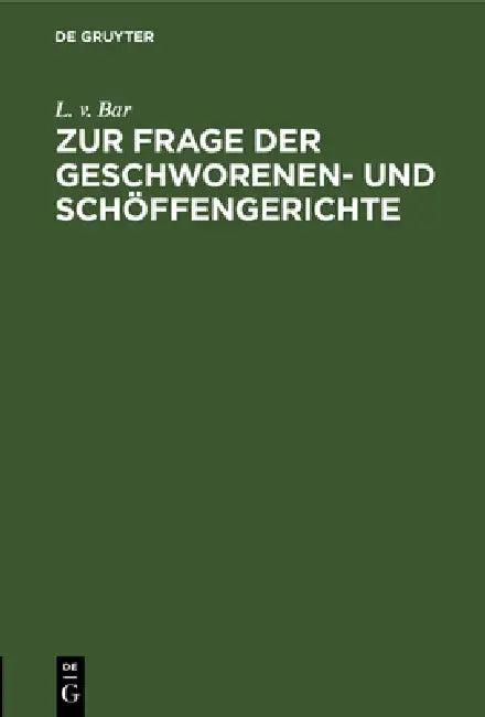 Zur Frage Der Geschworenen- Und Schöffengerichte (English, L. V. Bar)