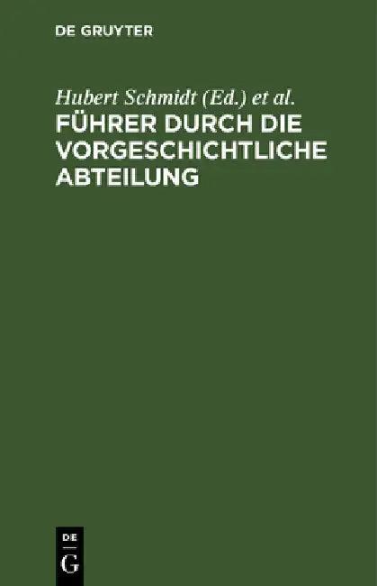 Führer Durch Die Vorgeschichtliche Abteilung (English, Hubert Schmidt | Königliche Museen | Carl Schuchhardt)