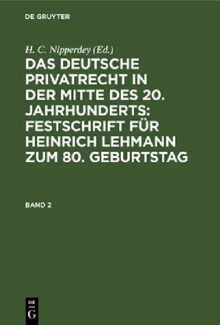 Das Deutsche Privatrecht in Der Mitte Des 20. Jahrhunderts (English, H. C. Nipperdey)