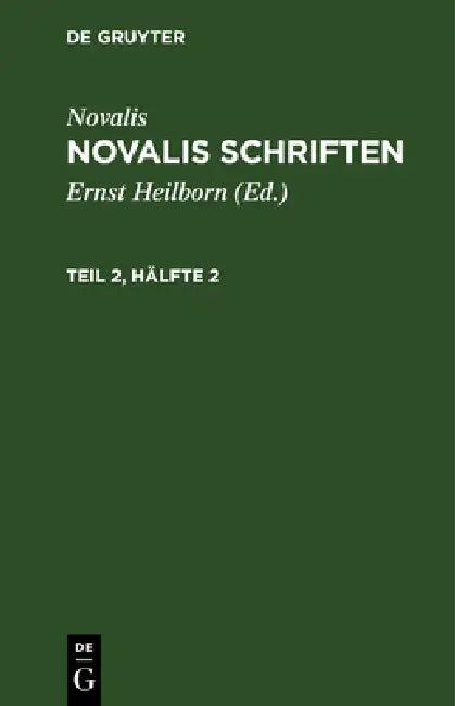 Novalis Schriften (English, Ernst Heilborn | Novalis)