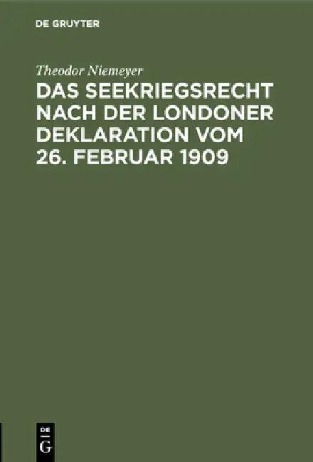 Das Seekriegsrecht nach der Londoner Deklaration vom 26. Februar 1909 (English, Theodor Niemeyer)