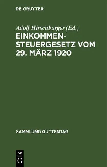 Einkommensteuergesetz Vom 29. März 1920 (English, Adolf Hirschburger)