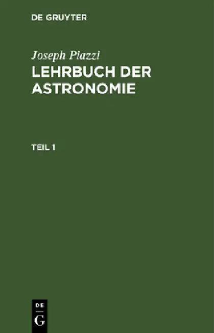 Lehrbuch der Astronomie (English, Johann Heinrich Westphal | Joseph Piazzi | C. F. Gauss)