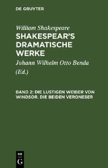 Die Lustigen Weiber Von Windsor. Die Beiden Veroneser (English, Johann Wilhelm Otto Benda | William Shakespeare)