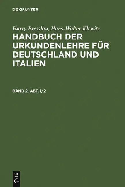 Handbuch der Urkundenlehre für Deutschland und Italien. Band 2. Abt. 1/2 (English, Harry Bresslau | Hans-Walter Klewitz)