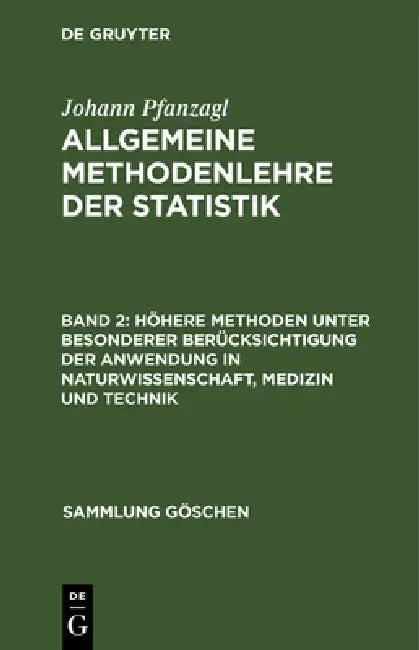 Höhere Methoden unter besonderer Berücksichtigung der Anwendung in Naturwissenschaft, Medizin und Te (English, Johann Pfanzagl)