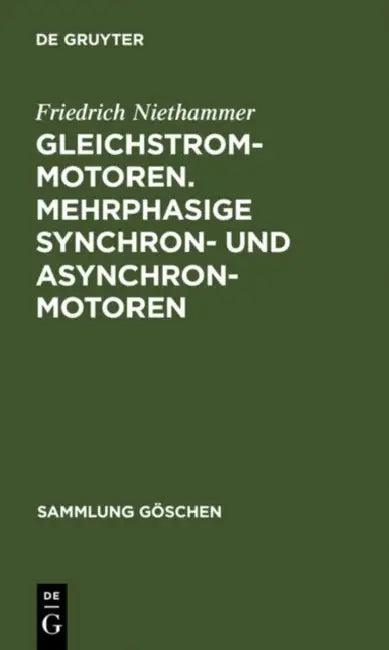 Gleichstrommotoren. Mehrphasige Synchron- und Asynchronmotoren (English, Friedrich Niethammer)