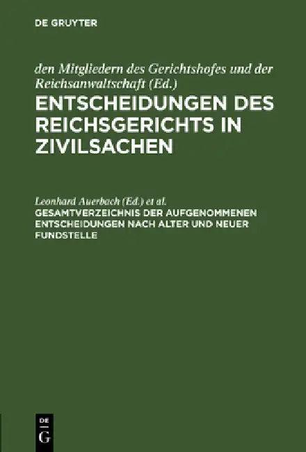 Entscheidungen des Reichsgerichts in Zivilsachen, Gesamtverzeichnis der aufgenommenen Entscheidungen (English, Leonhard Auerbach | Johannes Eylau)