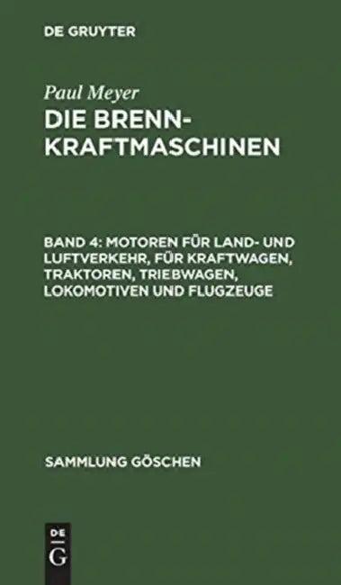 Motoren für Land- und Luftverkehr, für Kraftwagen, Traktoren, Triebwagen, Lokomotiven und Flugzeuge (English, Paul Meyer)