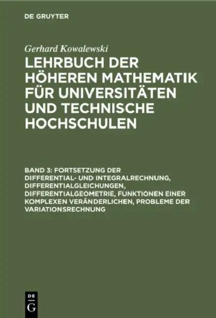 Fortsetzung Der Differential- Und Integralrechnung, Differentialgleichungen, Differentialgeometrie, (English, Gerhard Kowalewski)