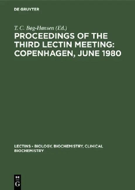 Proceedings of the Third Lectin Meeting (English, T. C. Bøg-Hansen)