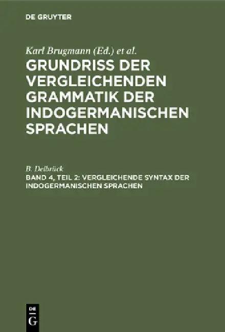 Vergleichende Syntax der indogermanischen Sprachen (English, B. Delbrück)