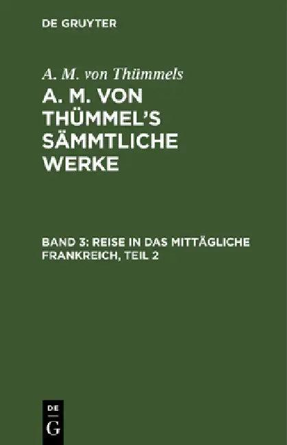Reise in Das Mittägliche Frankreich, Teil 2 (English, A. M. Von Thümmels)