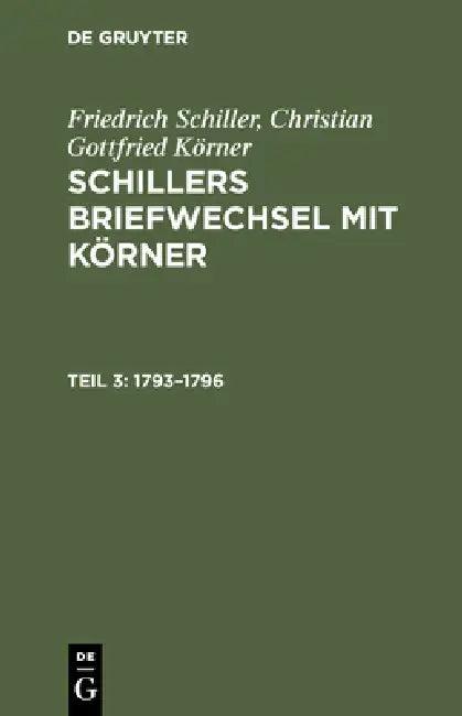 1793-1796 (English, Friedrich Schiller | Christian Gottfried Körner)