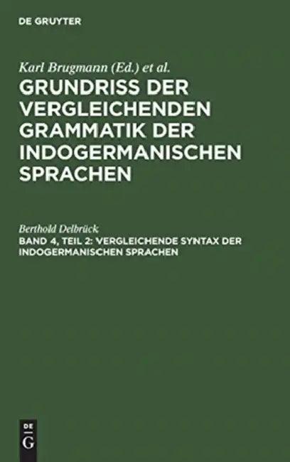 Vergleichende Syntax der indogermanischen Sprachen (English, Berthold Delbrück)