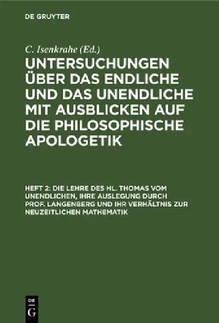 Die Lehre Des Hl. Thomas Vom Unendlichen, Ihre Auslegung Durch Prof. Langenberg Und Ihr Verhältnis Z (English, C. Isenkrahe)