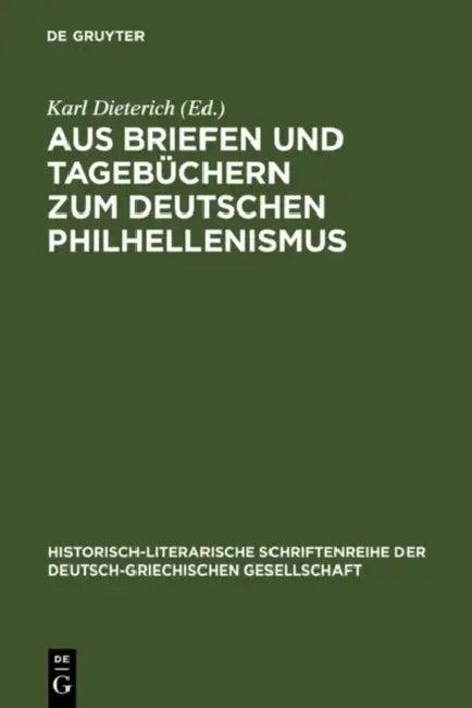 Aus Briefen Und Tagebüchern Zum Deutschen Philhellenismus (English, Karl Dieterich)