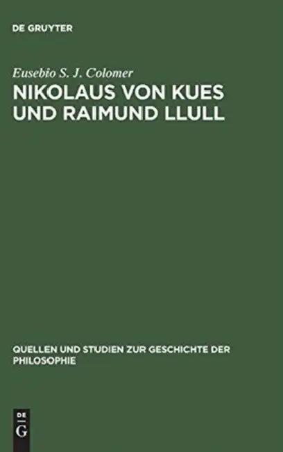Nikolaus von Kues und Raimund Llull (English, Eusebio S. J. Colomer)