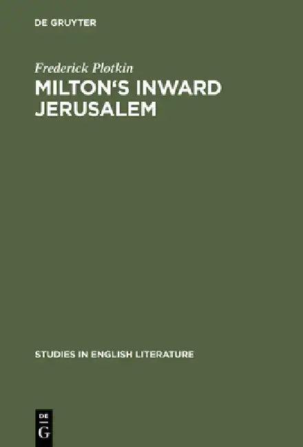 Milton's Inward Jerusalem (English, Frederick Plotkin)