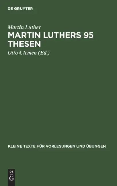 Martin Luthers 95 Thesen (English, Martin Luther | Otto Clemen)