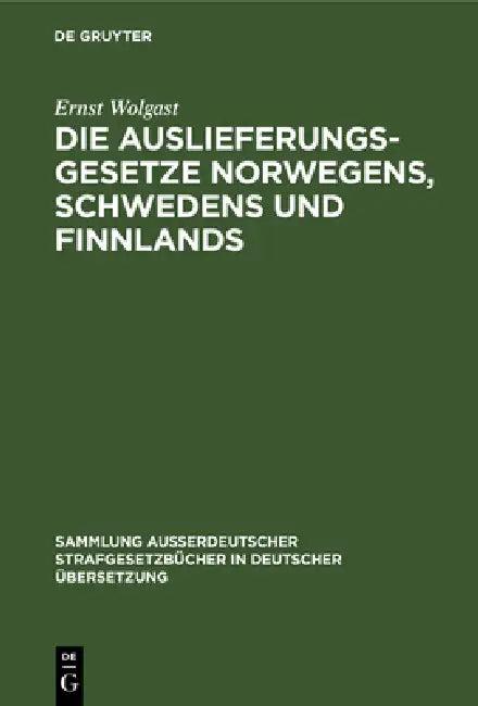 Die Auslieferungsgesetze Norwegens, Schwedens und Finnlands (English, Ernst Wolgast)
