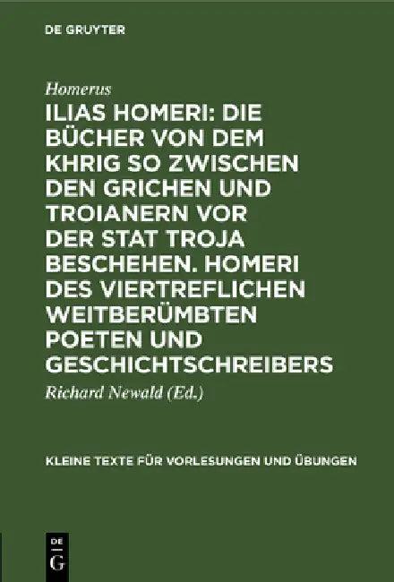 Ilias Homeri (English, Homerus | Richard Newald | Johannes Baptista Rexius)