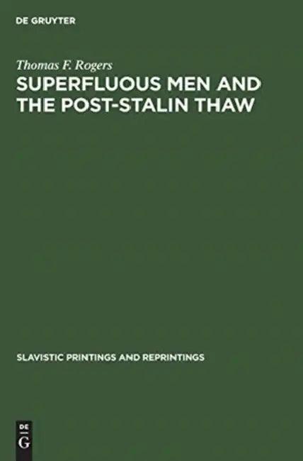 Superfluous Men and the Post-Stalin Thaw (English, Thomas F. Rogers)
