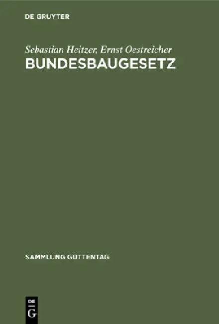 Bundesbaugesetz (English, Sebastian Heitzer | Ernst Oestreicher)